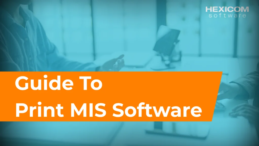 Guide to Print MIS Software